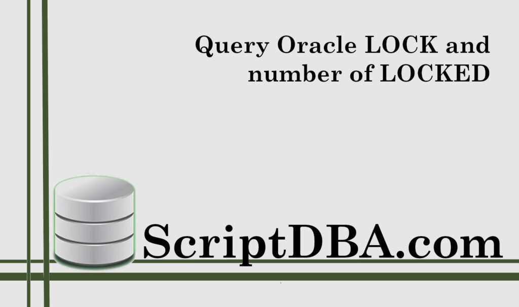 Query Oracle LOCK and number of LOCKED sessions