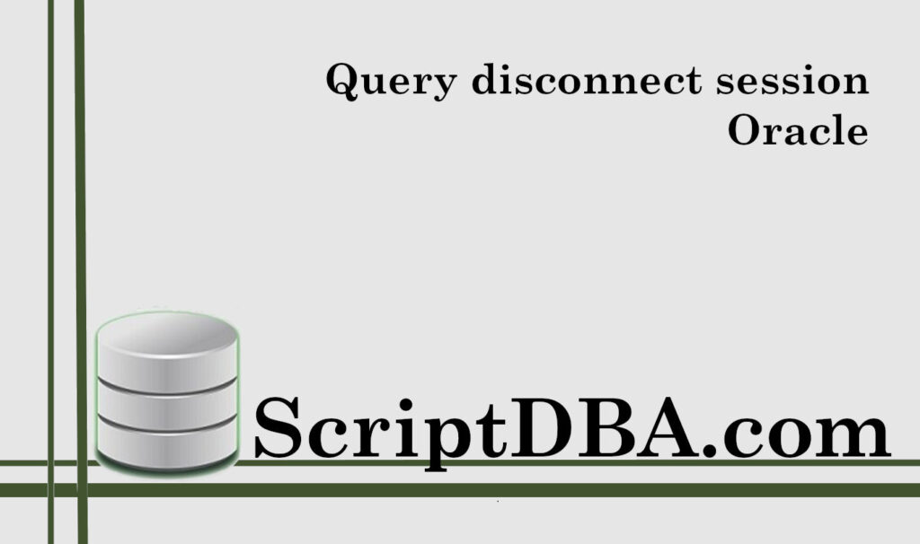 Query disconnect session Oracle